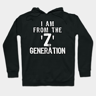 I am from the 'Z' generation Hoodie